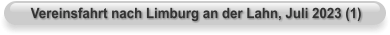 Vereinsfahrt nach Limburg an der Lahn, Juli 2023 (1)