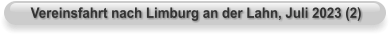 Vereinsfahrt nach Limburg an der Lahn, Juli 2023 (2)
