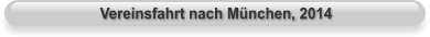 Vereinsfahrt nach München, 2014