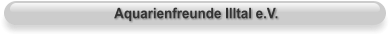 Aquarienfreunde Illtal e.V.