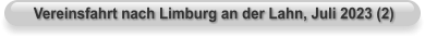 Vereinsfahrt nach Limburg an der Lahn, Juli 2023 (2)