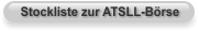 Stockliste zur ATSLL-Börse