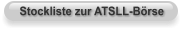 Stockliste zur ATSLL-Börse